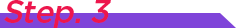 Step. 3